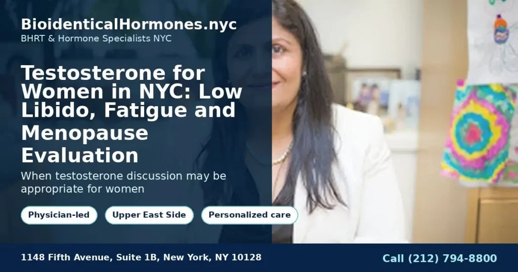 Testosterone for Women in NYC: Low Libido, Fatigue and Menopause Evaluation